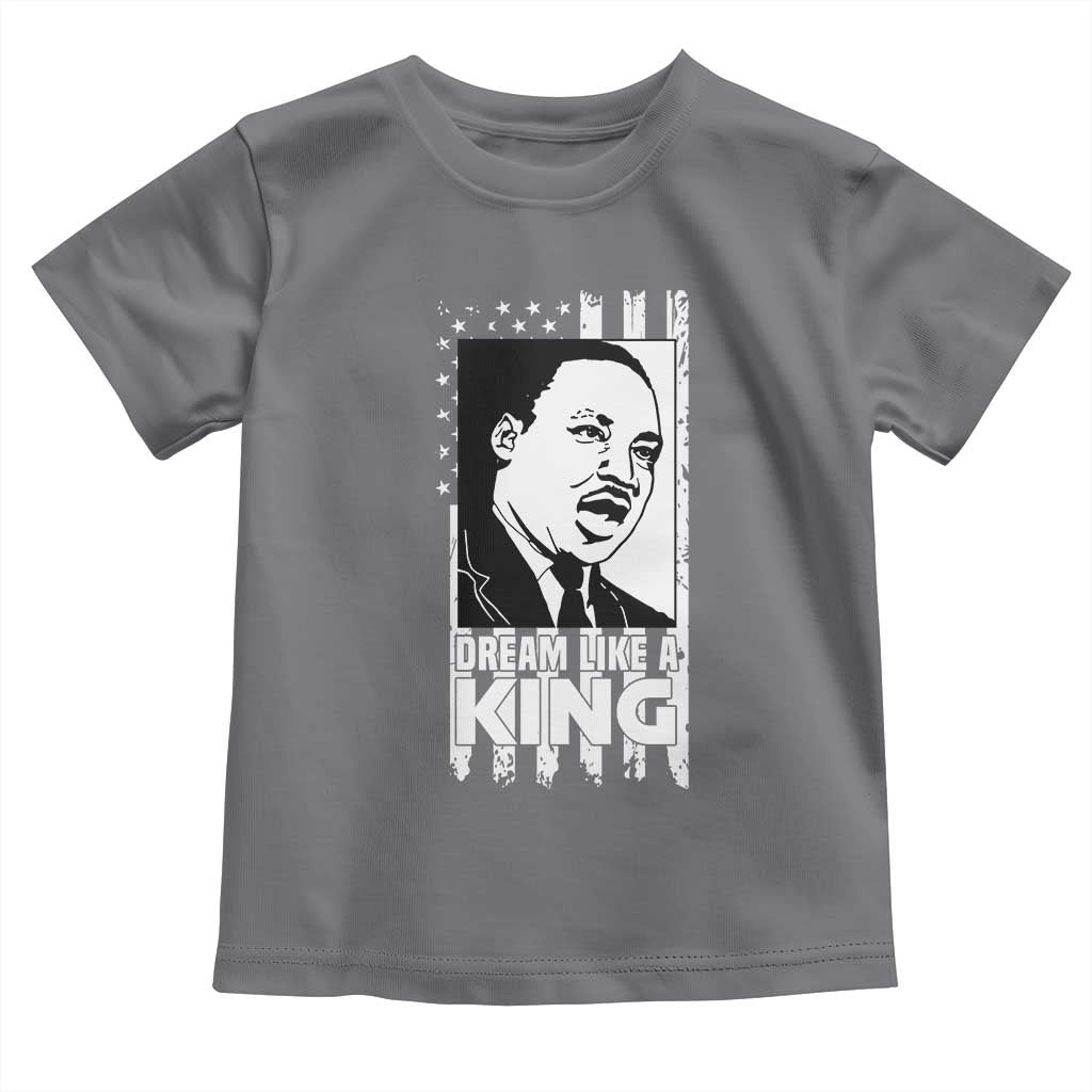 Martin Luther King MLK Toddler T Shirt Dream Like A King Black History American Flag TS02 Charcoal Print Your Wear