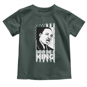 Martin Luther King MLK Toddler T Shirt Dream Like A King Black History American Flag TS02 Dark Forest Green Print Your Wear