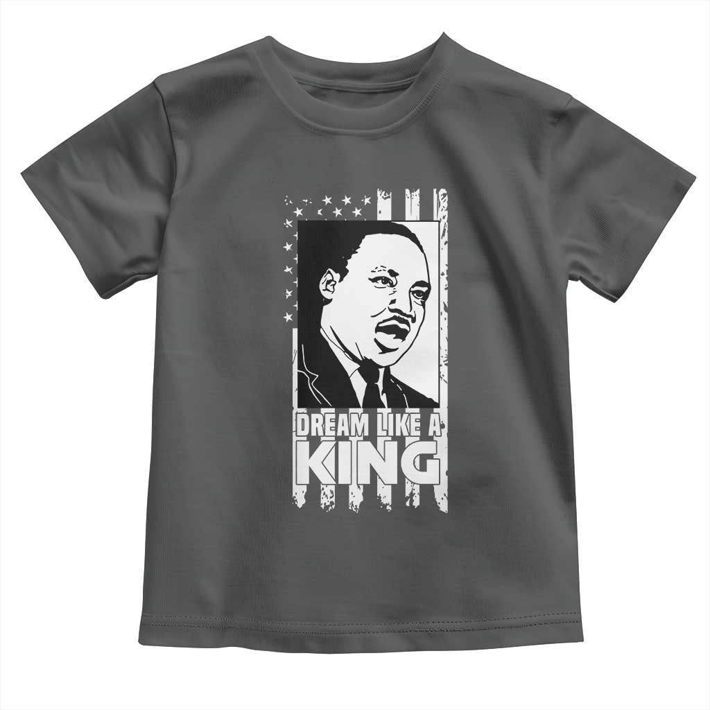 Martin Luther King MLK Toddler T Shirt Dream Like A King Black History American Flag TS02 Dark Heather Print Your Wear