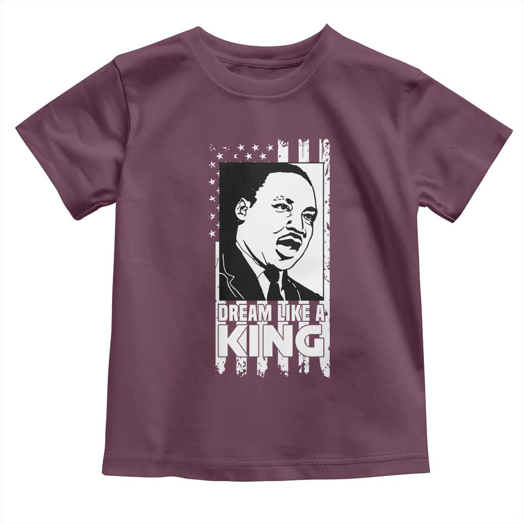 Martin Luther King MLK Toddler T Shirt Dream Like A King Black History American Flag TS02 Maroon Print Your Wear