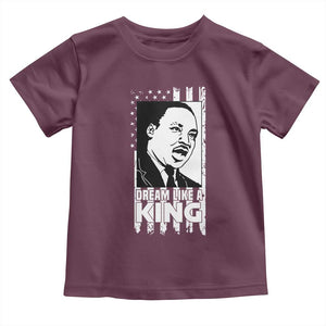 Martin Luther King MLK Toddler T Shirt Dream Like A King Black History American Flag TS02 Maroon Print Your Wear
