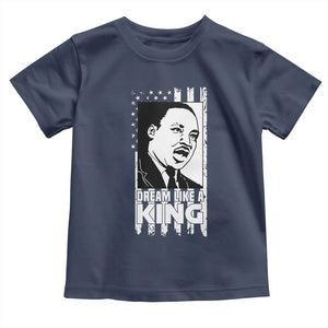 Martin Luther King MLK Toddler T Shirt Dream Like A King Black History American Flag TS02 Navy Print Your Wear