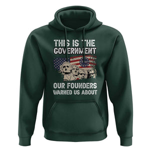 American Founding Fathers Hoodie This Is The Government Our Founders Warned Us About US Flag Retro TS02 Dark Forest Green Print Your Wear