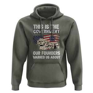 American Founding Fathers Hoodie This Is The Government Our Founders Warned Us About US Flag Retro TS02 Military Green Print Your Wear