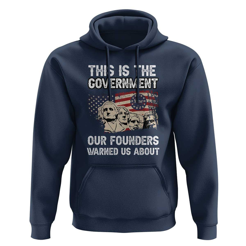 American Founding Fathers Hoodie This Is The Government Our Founders Warned Us About US Flag Retro TS02 Navy Print Your Wear