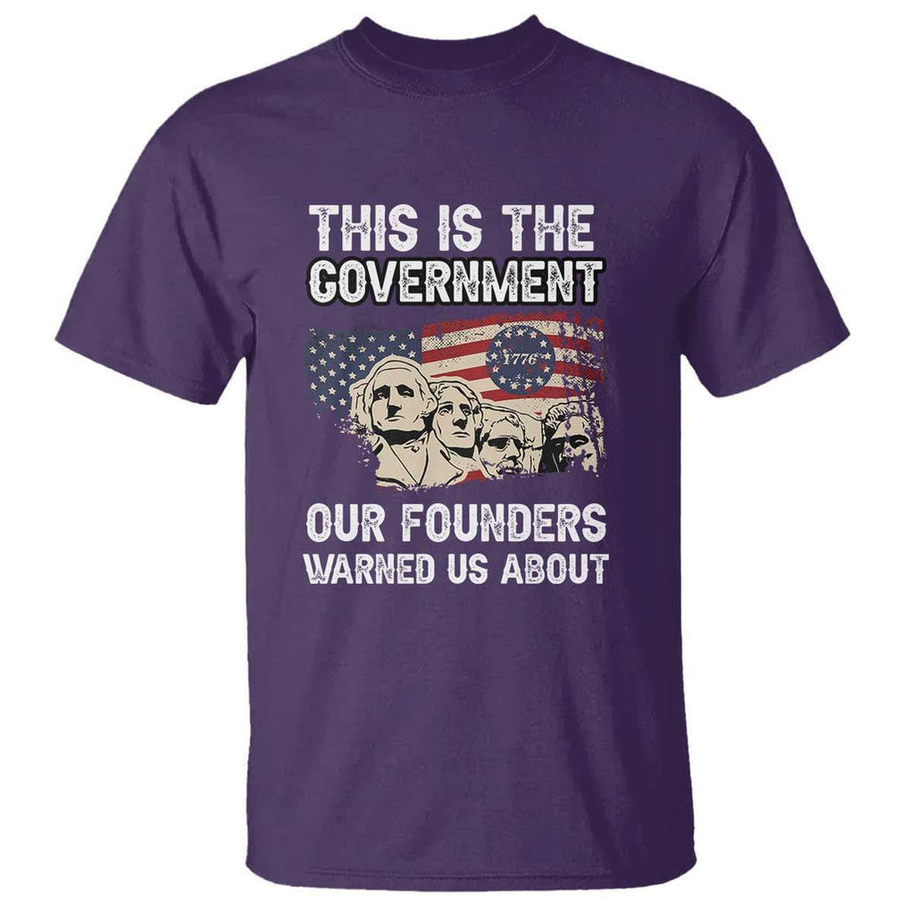 American Founding Fathers T Shirt This Is The Government Our Founders Warned Us About US Flag Retro TS02 Purple Print Your Wear