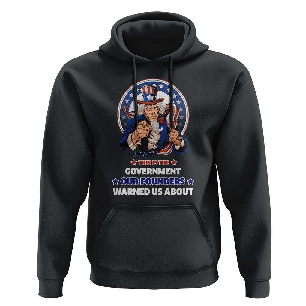 Uncle Sam Hoodie This Is The Government Our Founders Warned Us About American Flag TS02 Black Print Your Wear