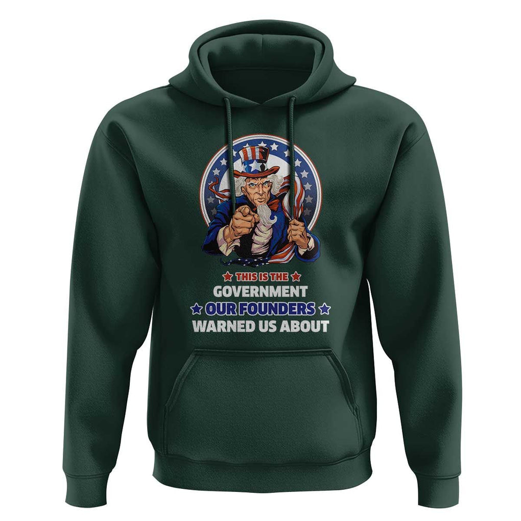 Uncle Sam Hoodie This Is The Government Our Founders Warned Us About American Flag TS02 Dark Forest Green Print Your Wear