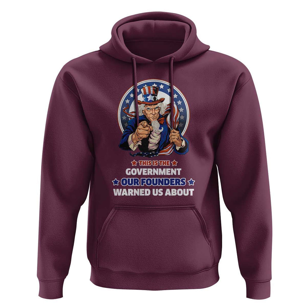 Uncle Sam Hoodie This Is The Government Our Founders Warned Us About American Flag TS02 Maroon Print Your Wear