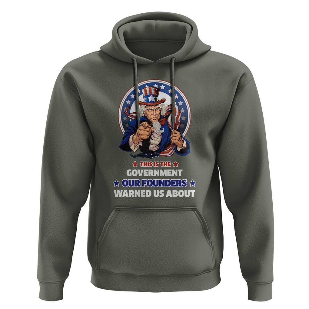 Uncle Sam Hoodie This Is The Government Our Founders Warned Us About American Flag TS02 Military Green Print Your Wear