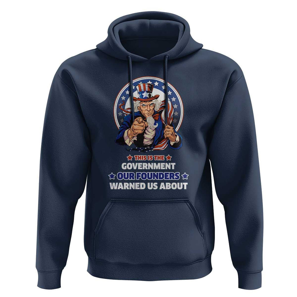Uncle Sam Hoodie This Is The Government Our Founders Warned Us About American Flag TS02 Navy Print Your Wear