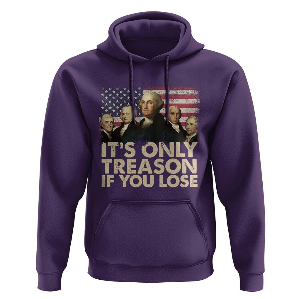 American Founding Fathers Hoodie It's Only Treason If You Lose Vintage US Flag Funny 4th Of July TS02 Purple Print Your Wear