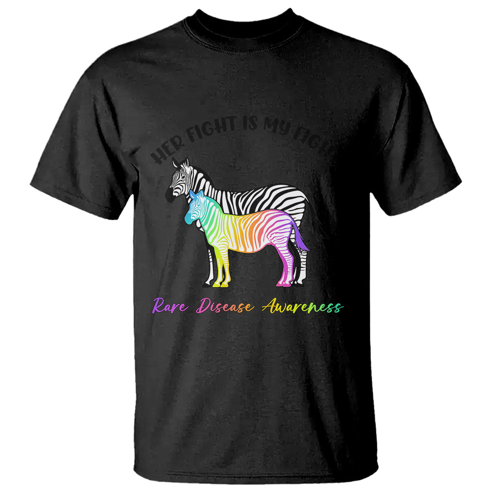 Rare Disease Day Shirts T Shirt Her Fight Is My Fight Rare Disease Awareness Support Rare Warrior Rainbow Zebra TS02 Black Printyourwear