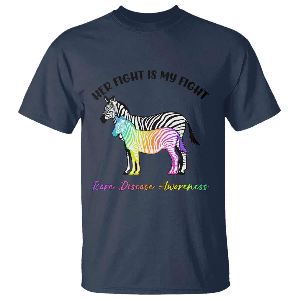 Rare Disease Day Shirts T Shirt Her Fight Is My Fight Rare Disease Awareness Support Rare Warrior Rainbow Zebra TS02 Navy Printyourwear