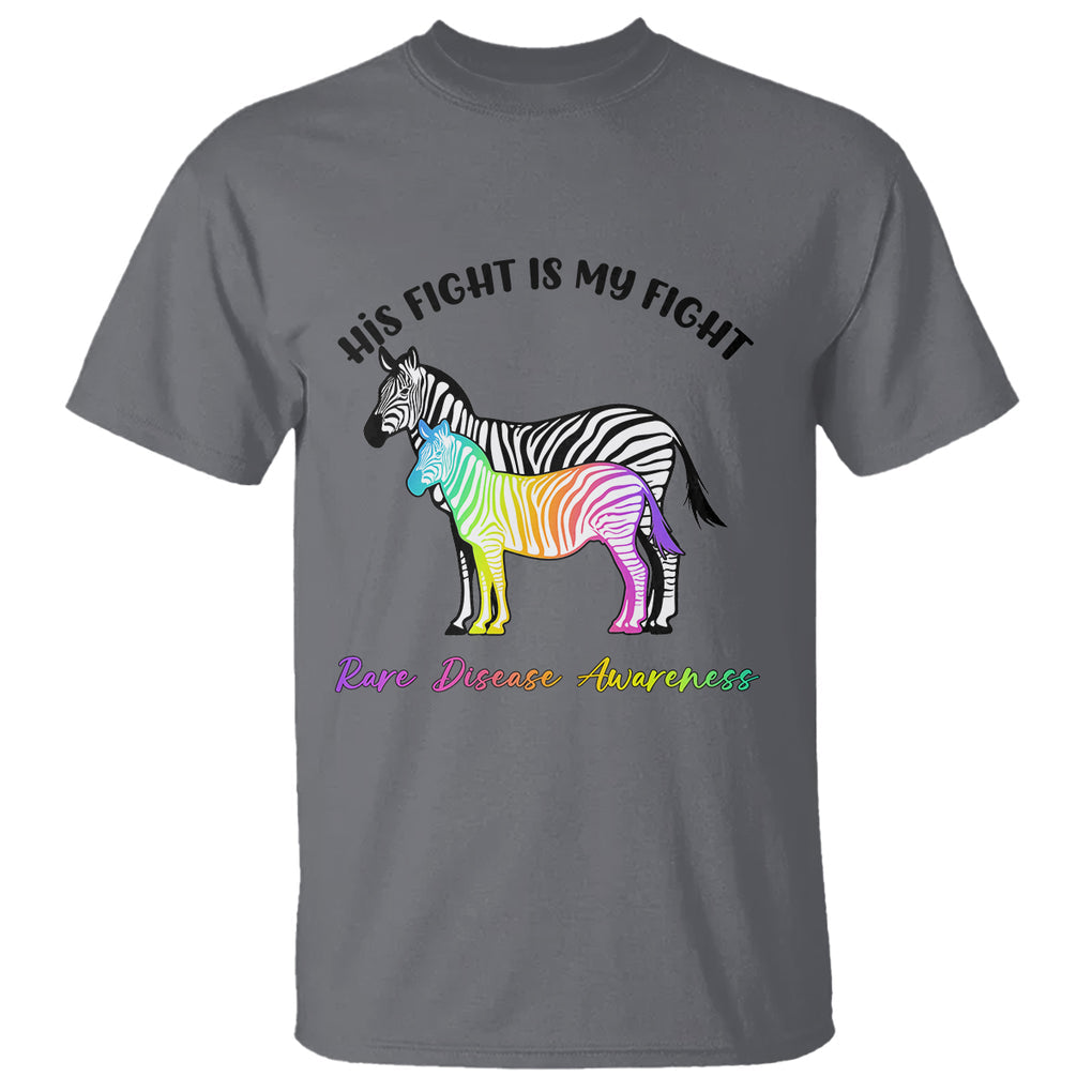 Rare Disease Day Shirts T Shirt His Fight Is My Fight Rare Disease Awareness Support Rare Warrior Rainbow Zebra TS02 Charcoal Printyourwear
