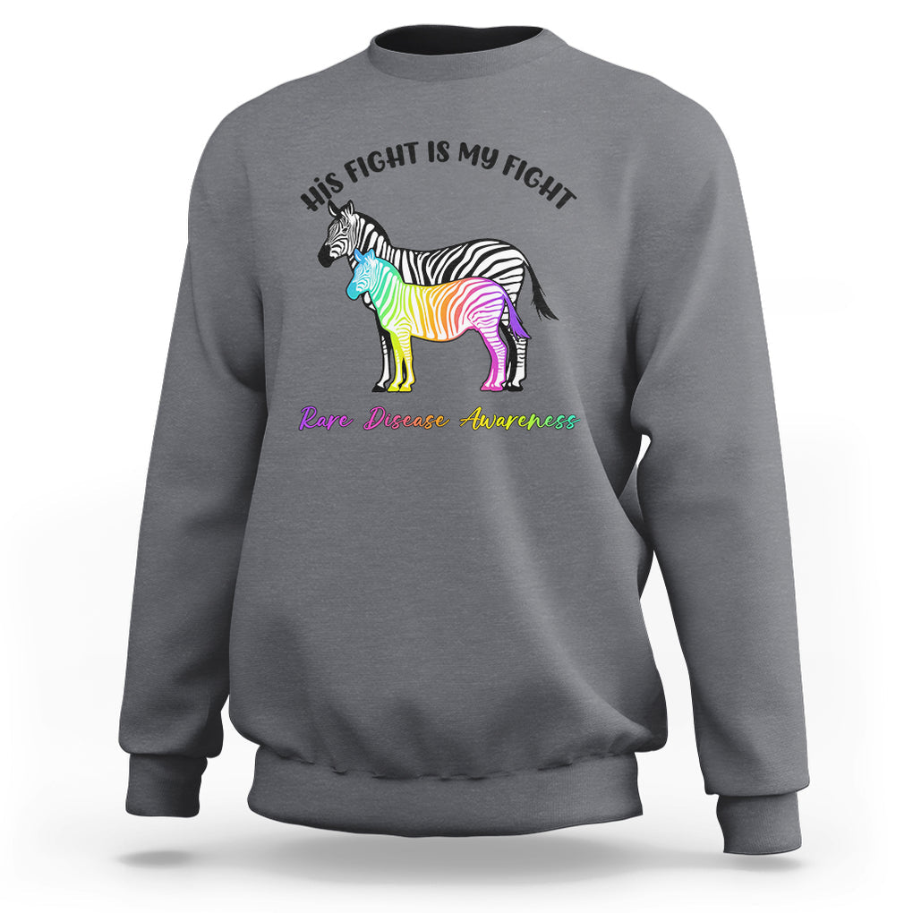 Rare Disease Day Shirts Sweatshirt His Fight Is My Fight Rare Disease Awareness Support Rare Warrior Rainbow Zebra TS02 Charcoal Printyourwear