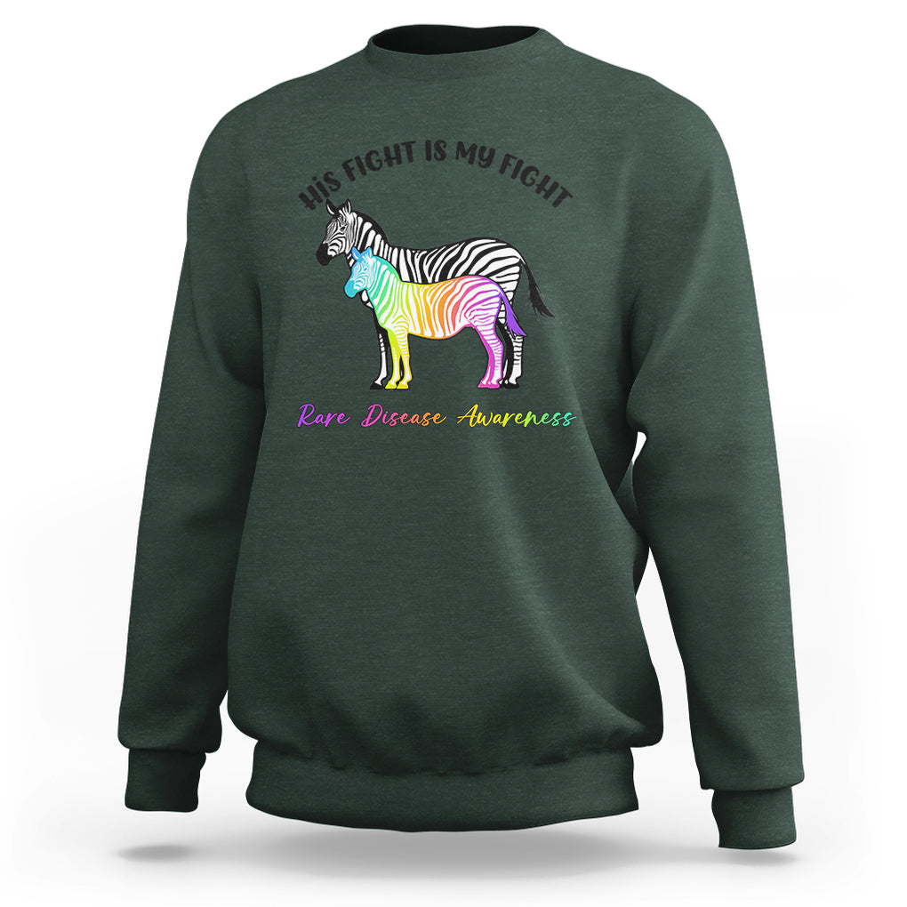 Rare Disease Day Shirts Sweatshirt His Fight Is My Fight Rare Disease Awareness Support Rare Warrior Rainbow Zebra TS02 Dark Forest Green Printyourwear