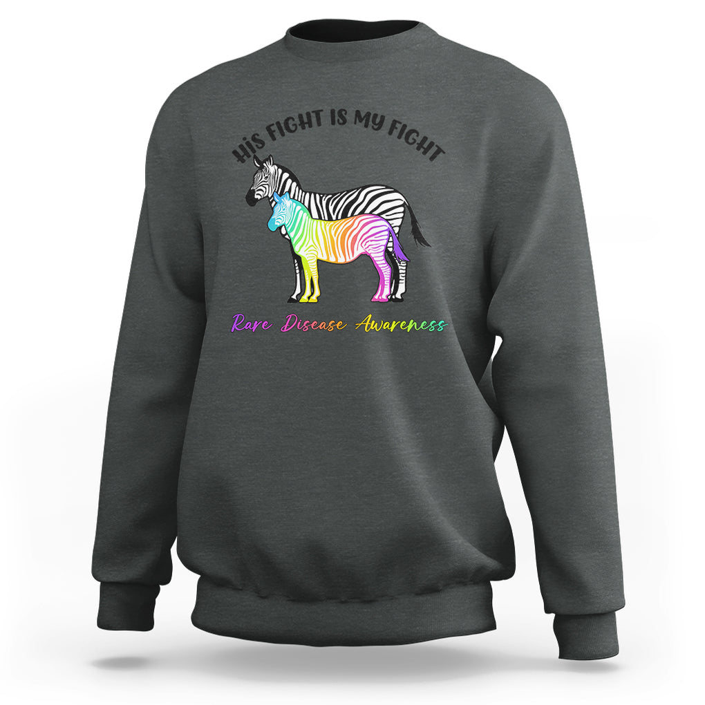 Rare Disease Day Shirts Sweatshirt His Fight Is My Fight Rare Disease Awareness Support Rare Warrior Rainbow Zebra TS02 Dark Heather Printyourwear
