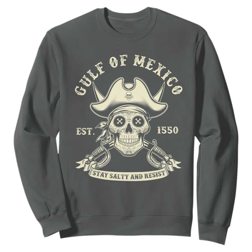 Gulf of Mexico Pirate Sugar Skull Sweatshirt Est 1550 Stay Salty And Resist TS02 Dark Heather Print Your Wear