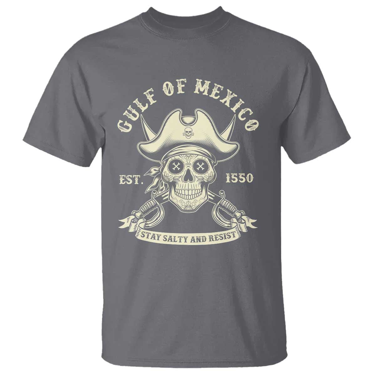 Gulf of Mexico Pirate Sugar Skull T Shirt Est 1550 Stay Salty And Resist TS02 Charcoal Print Your Wear