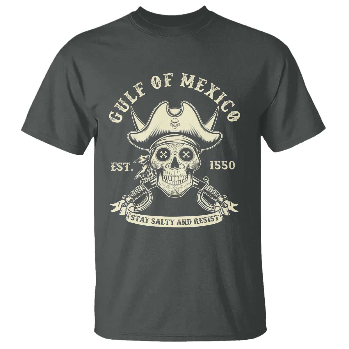 Gulf of Mexico Pirate Sugar Skull T Shirt Est 1550 Stay Salty And Resist TS02 Dark Heather Print Your Wear