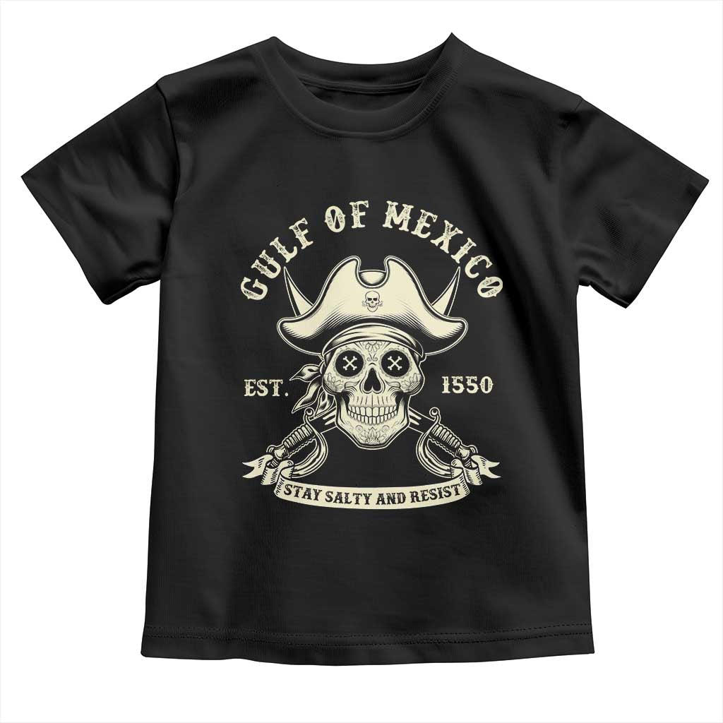 Gulf of Mexico Pirate Sugar Skull Toddler T Shirt Est 1550 Stay Salty And Resist TS02 Black Print Your Wear