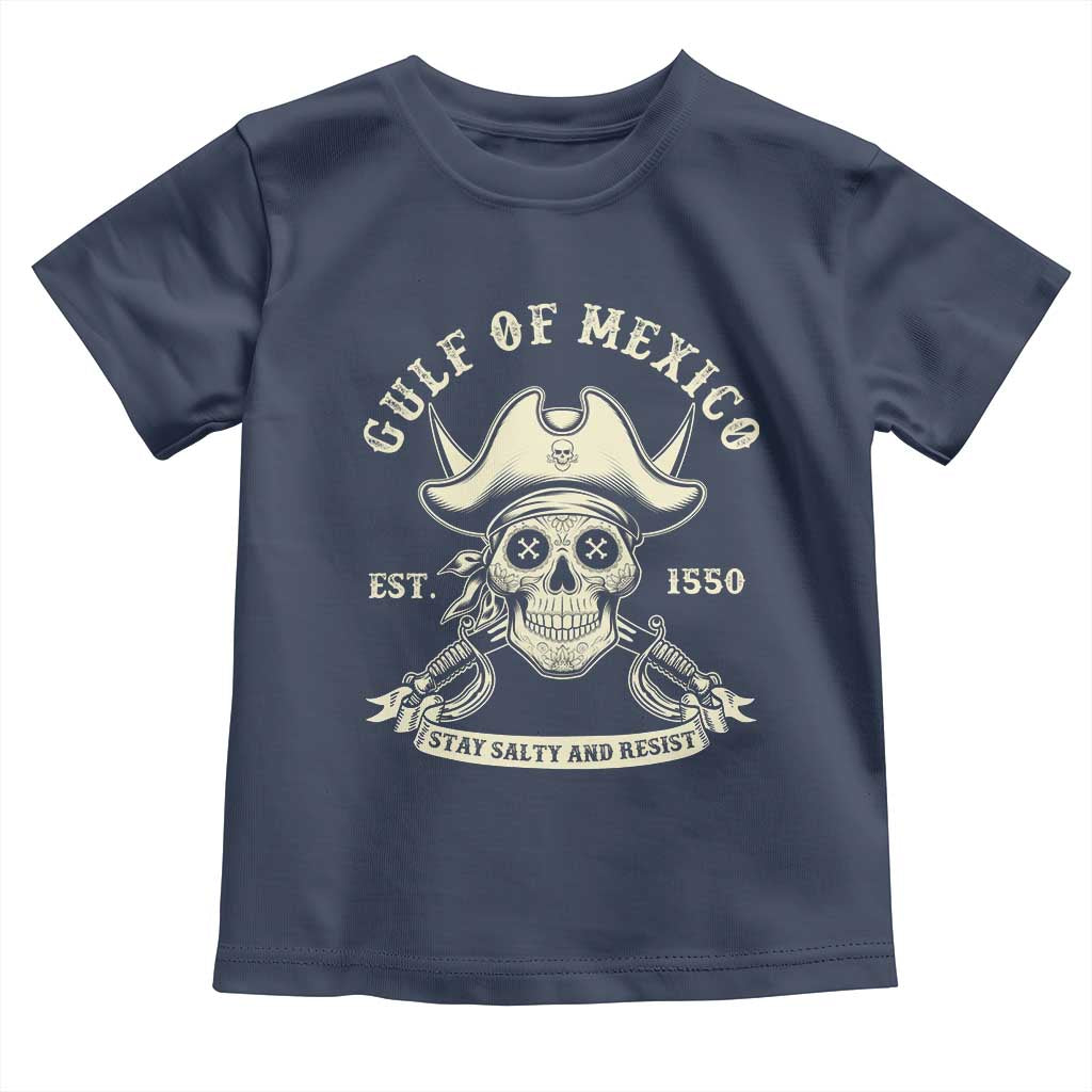 Gulf of Mexico Pirate Sugar Skull Toddler T Shirt Est 1550 Stay Salty And Resist TS02 Navy Print Your Wear
