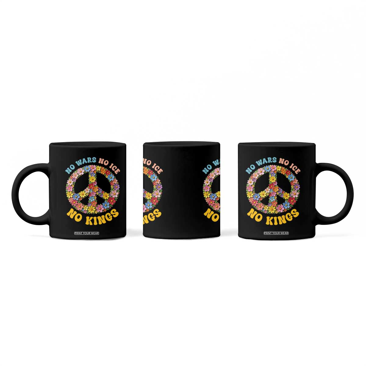 No Wars No Ice No Kings Retro Flower Coffee Mug Hippie Floral Peace Sign Social Justice Anti War Protest TS02 Print Your Wear