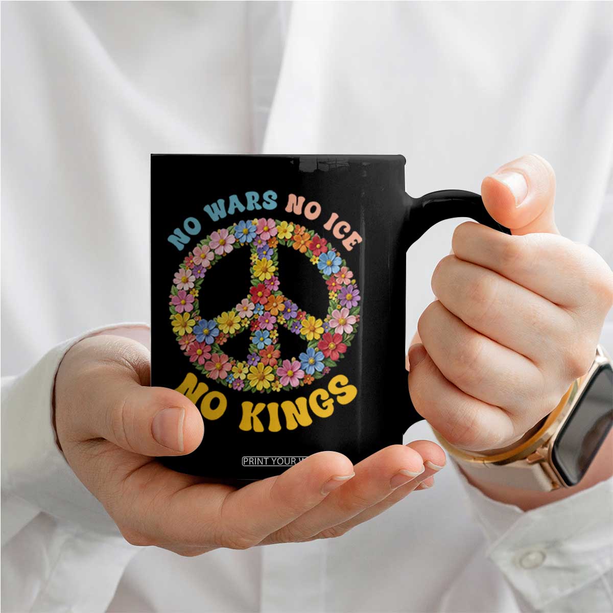 No Wars No Ice No Kings Retro Flower Coffee Mug Hippie Floral Peace Sign Social Justice Anti War Protest TS02 Print Your Wear