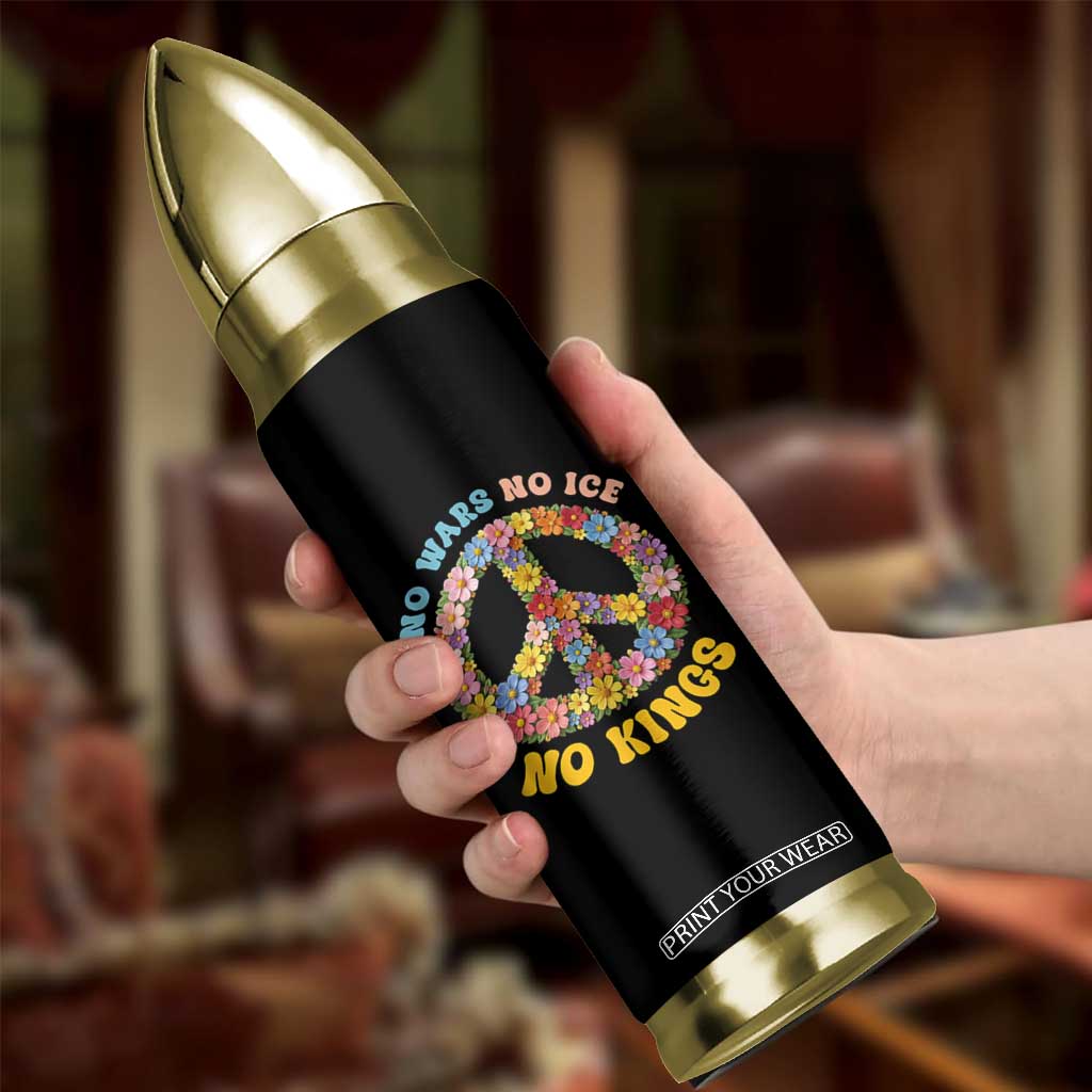 No Wars No Ice No Kings Retro Flower Bullet Tumbler Hippie Floral Peace Sign Social Justice Anti War Protest TS02 Print Your Wear