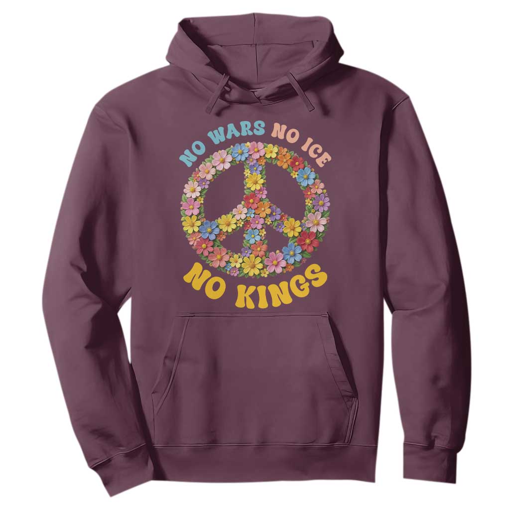 No Wars No Ice No Kings Retro Flower Hoodie Hippie Floral Peace Sign Social Justice Anti War Protest TS02 Maroon Print Your Wear