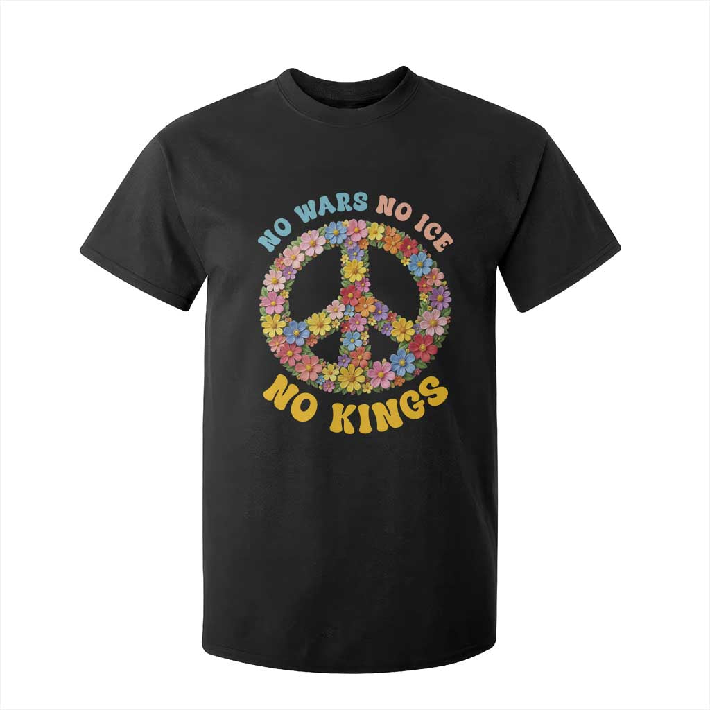No Wars No Ice No Kings Retro Flower T Shirt For Kid Hippie Floral Peace Sign Social Justice Anti War Protest TS02 Black Print Your Wear