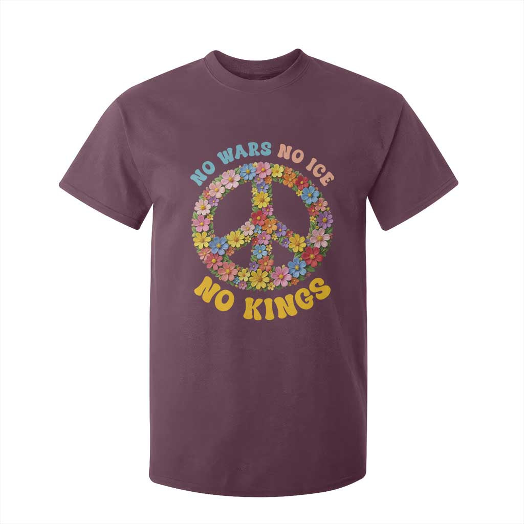 No Wars No Ice No Kings Retro Flower T Shirt For Kid Hippie Floral Peace Sign Social Justice Anti War Protest TS02 Maroon Print Your Wear