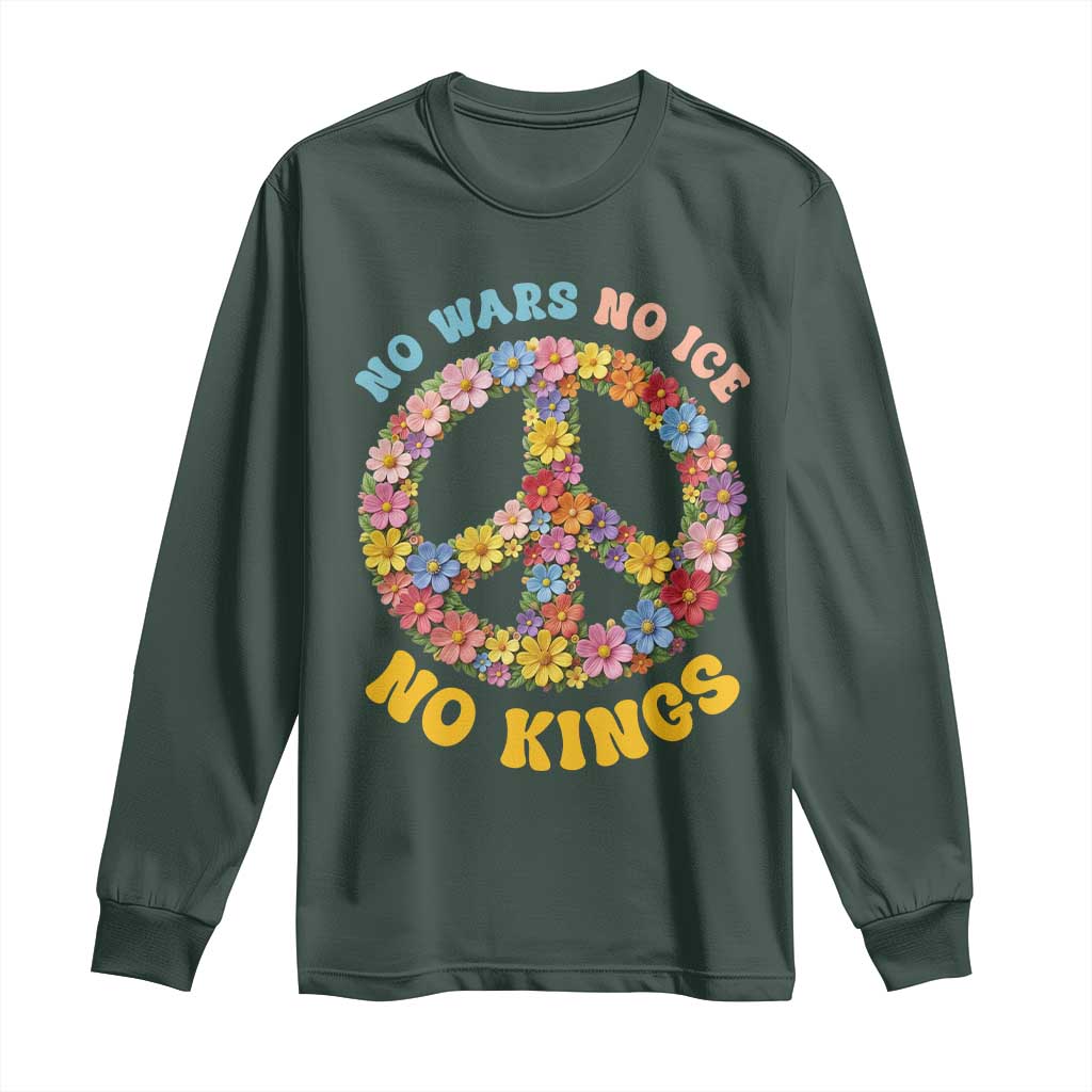 No Wars No Ice No Kings Retro Flower Long Sleeve Shirt Hippie Floral Peace Sign Social Justice Anti War Protest TS02 Dark Forest Green Print Your Wear