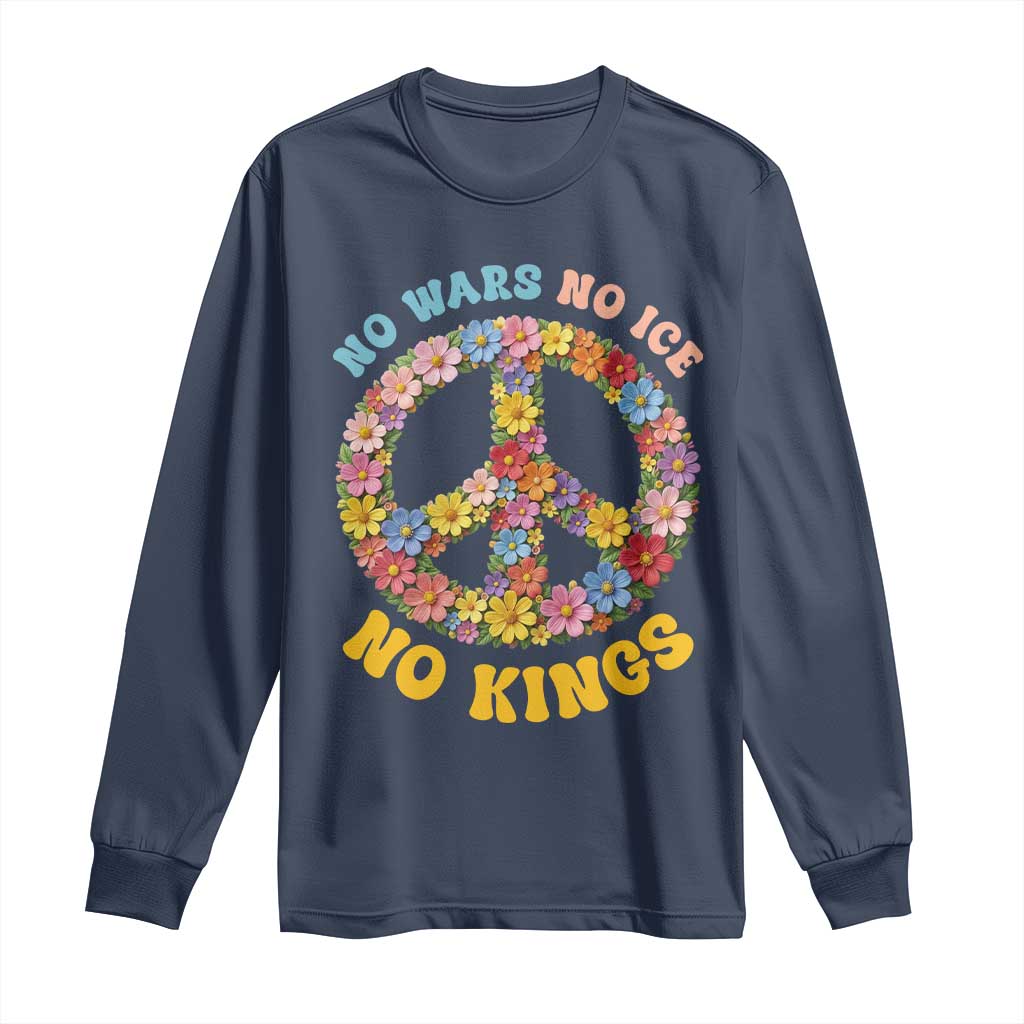 No Wars No Ice No Kings Retro Flower Long Sleeve Shirt Hippie Floral Peace Sign Social Justice Anti War Protest TS02 Navy Print Your Wear