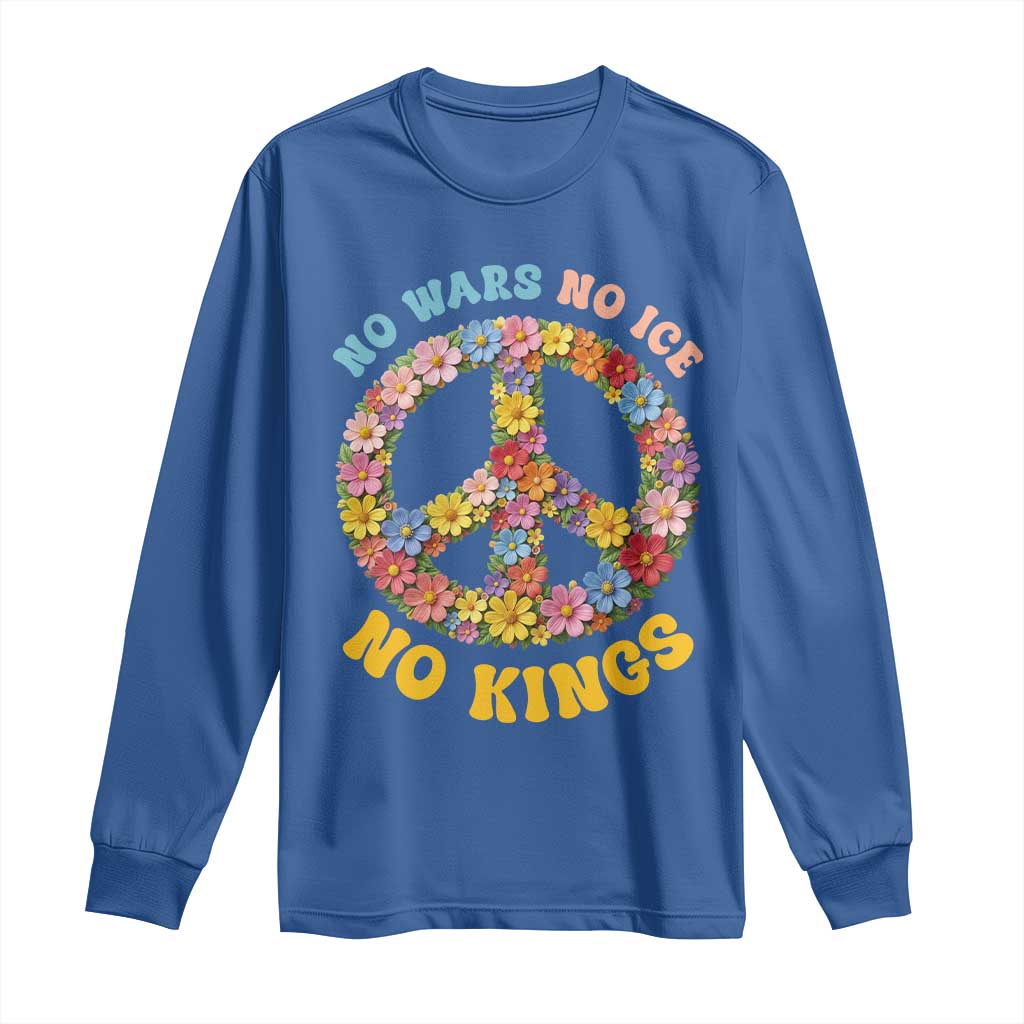 No Wars No Ice No Kings Retro Flower Long Sleeve Shirt Hippie Floral Peace Sign Social Justice Anti War Protest TS02 Royal Blue Print Your Wear