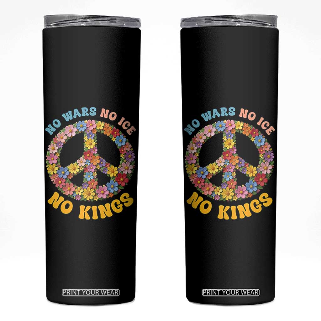 No Wars No Ice No Kings Retro Flower Skinny Tumbler Hippie Floral Peace Sign Social Justice Anti War Protest TS02 Black Print Your Wear