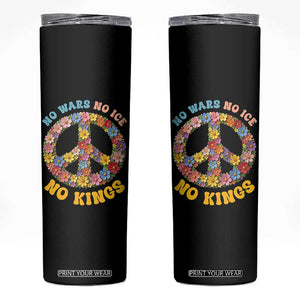 No Wars No Ice No Kings Retro Flower Skinny Tumbler Hippie Floral Peace Sign Social Justice Anti War Protest TS02 Black Print Your Wear
