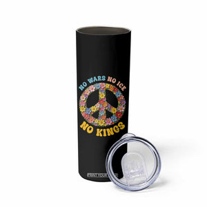 No Wars No Ice No Kings Retro Flower Skinny Tumbler Hippie Floral Peace Sign Social Justice Anti War Protest TS02 Print Your Wear