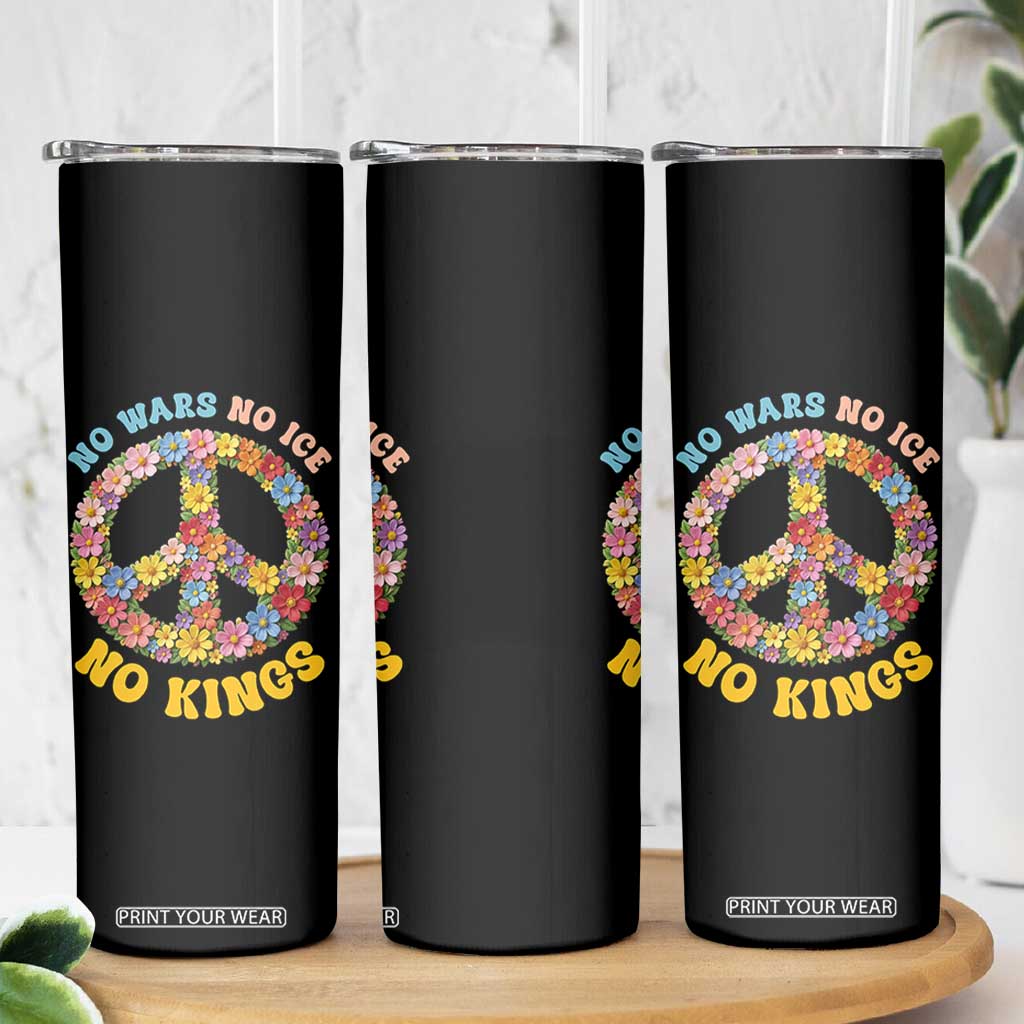 No Wars No Ice No Kings Retro Flower Skinny Tumbler Hippie Floral Peace Sign Social Justice Anti War Protest TS02 Print Your Wear