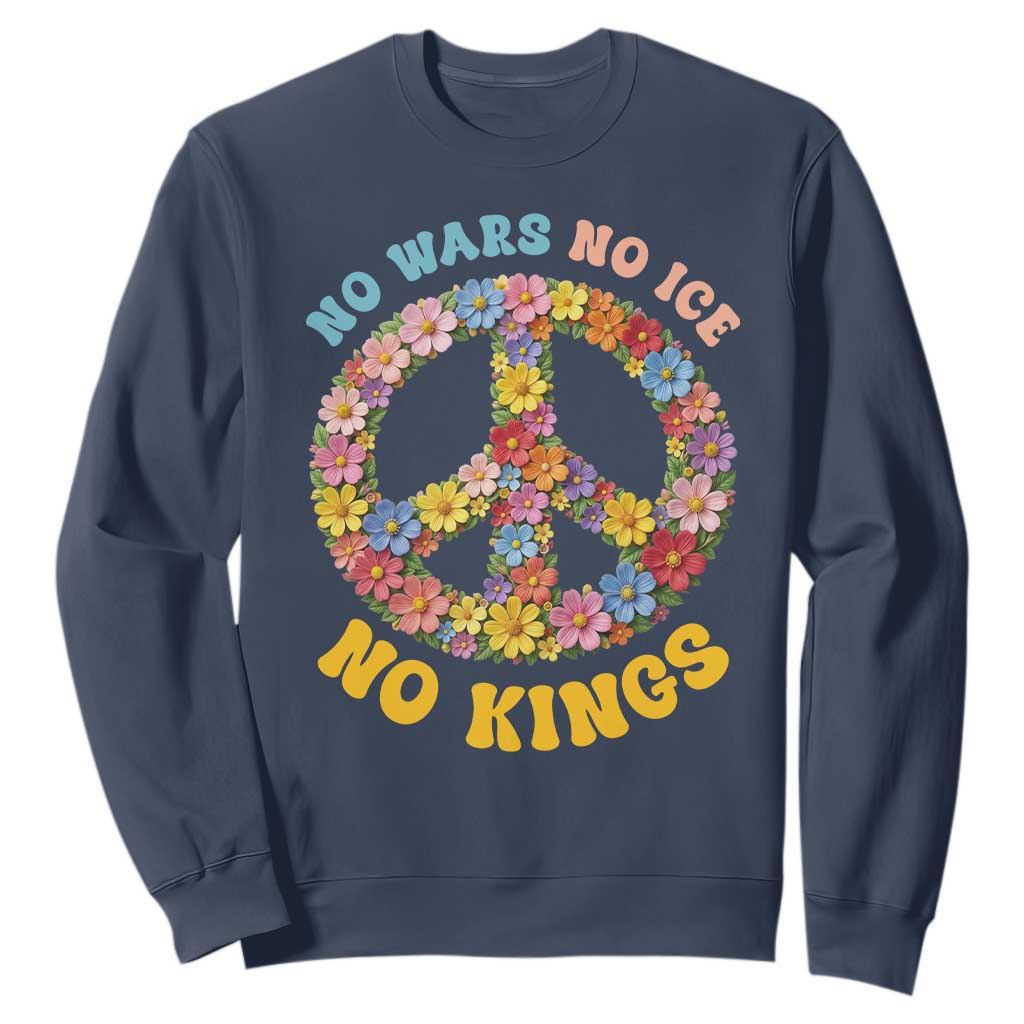 No Wars No Ice No Kings Retro Flower Sweatshirt Hippie Floral Peace Sign Social Justice Anti War Protest TS02 Navy Print Your Wear