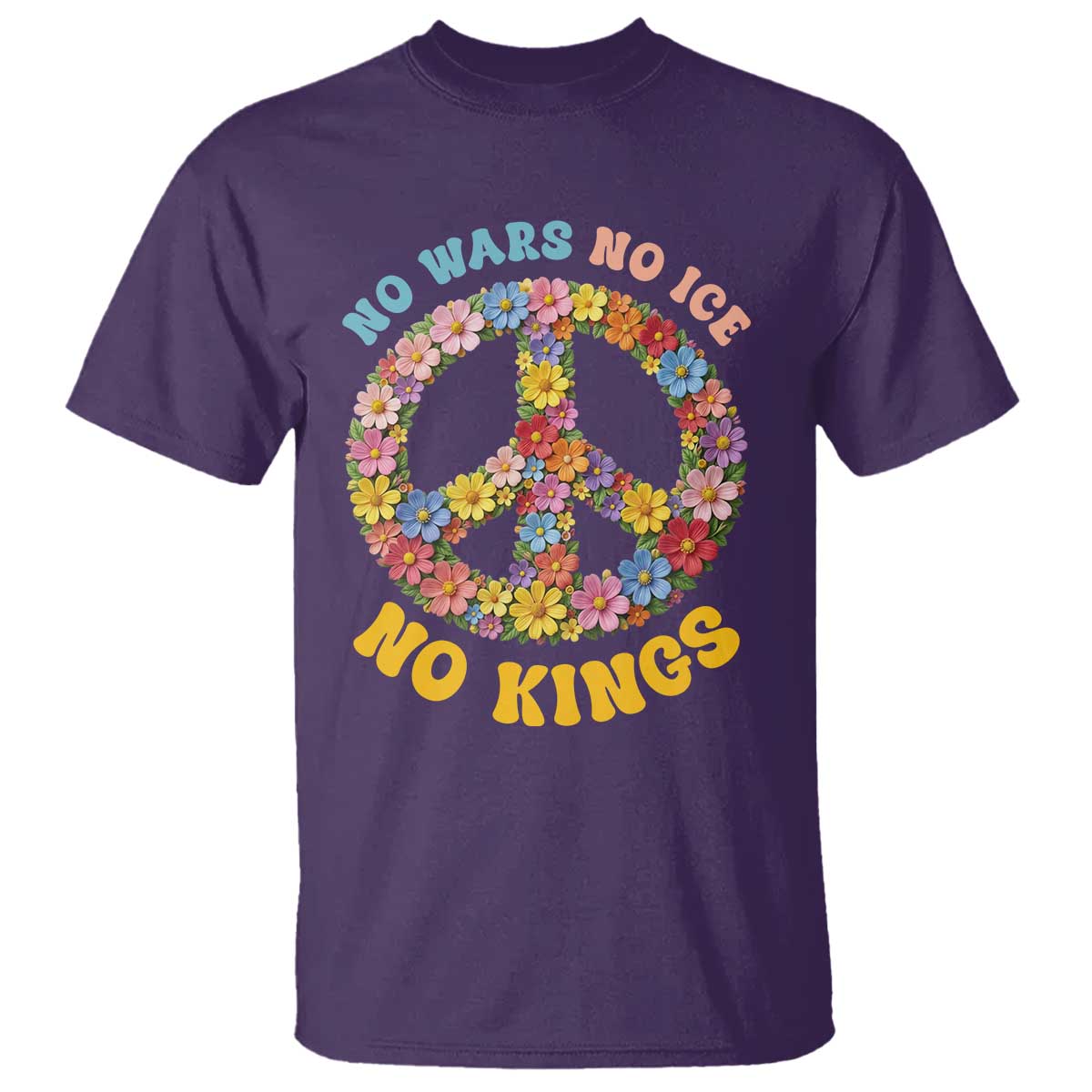 No Wars No Ice No Kings Retro Flower T Shirt Hippie Floral Peace Sign Social Justice Anti War Protest TS02 Purple Print Your Wear