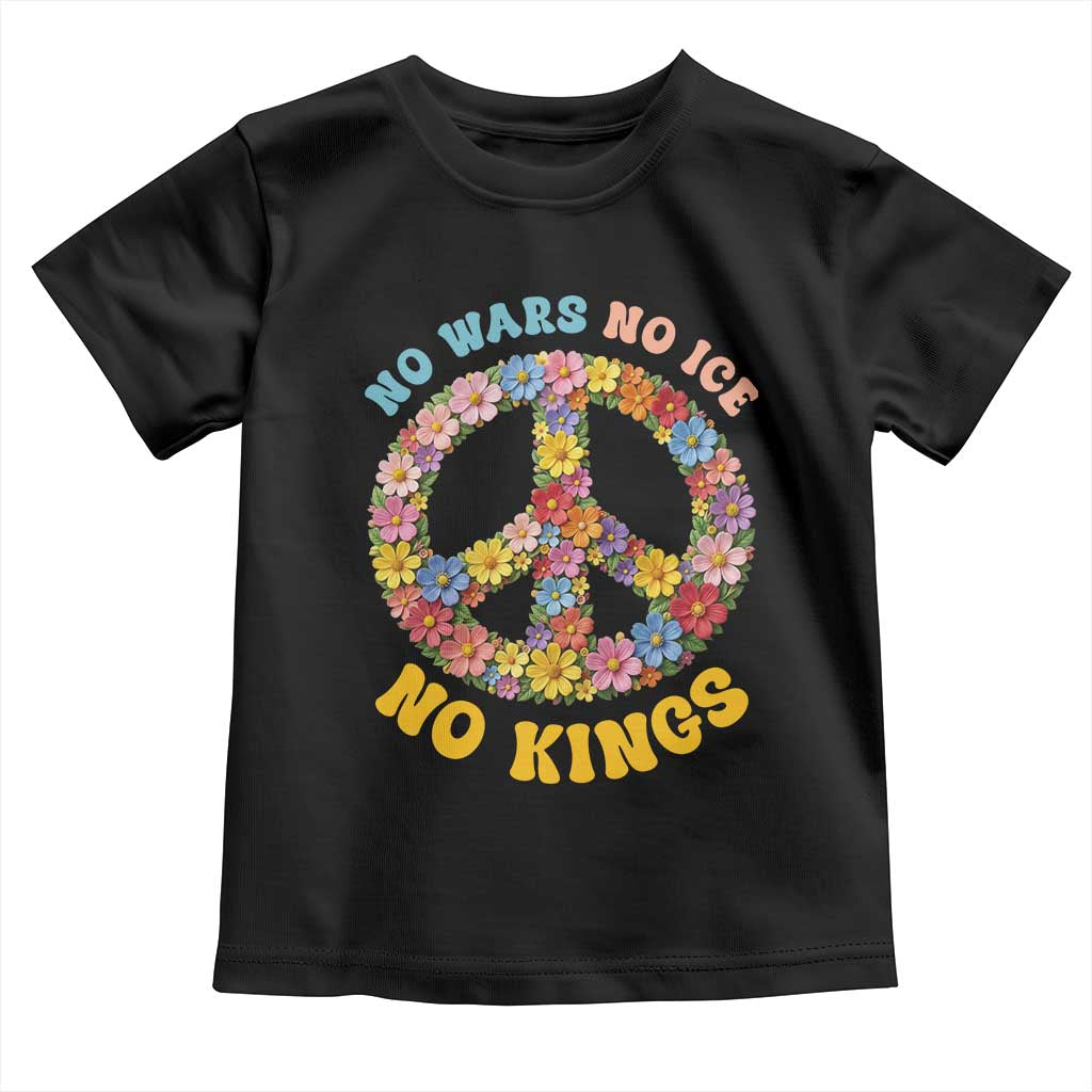 No Wars No Ice No Kings Retro Flower Toddler T Shirt Hippie Floral Peace Sign Social Justice Anti War Protest TS02 Black Print Your Wear