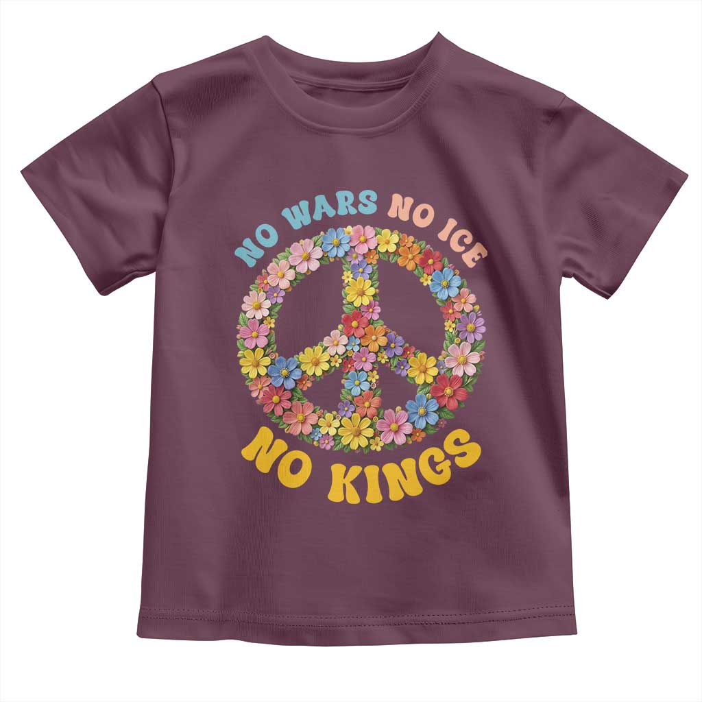 No Wars No Ice No Kings Retro Flower Toddler T Shirt Hippie Floral Peace Sign Social Justice Anti War Protest TS02 Maroon Print Your Wear