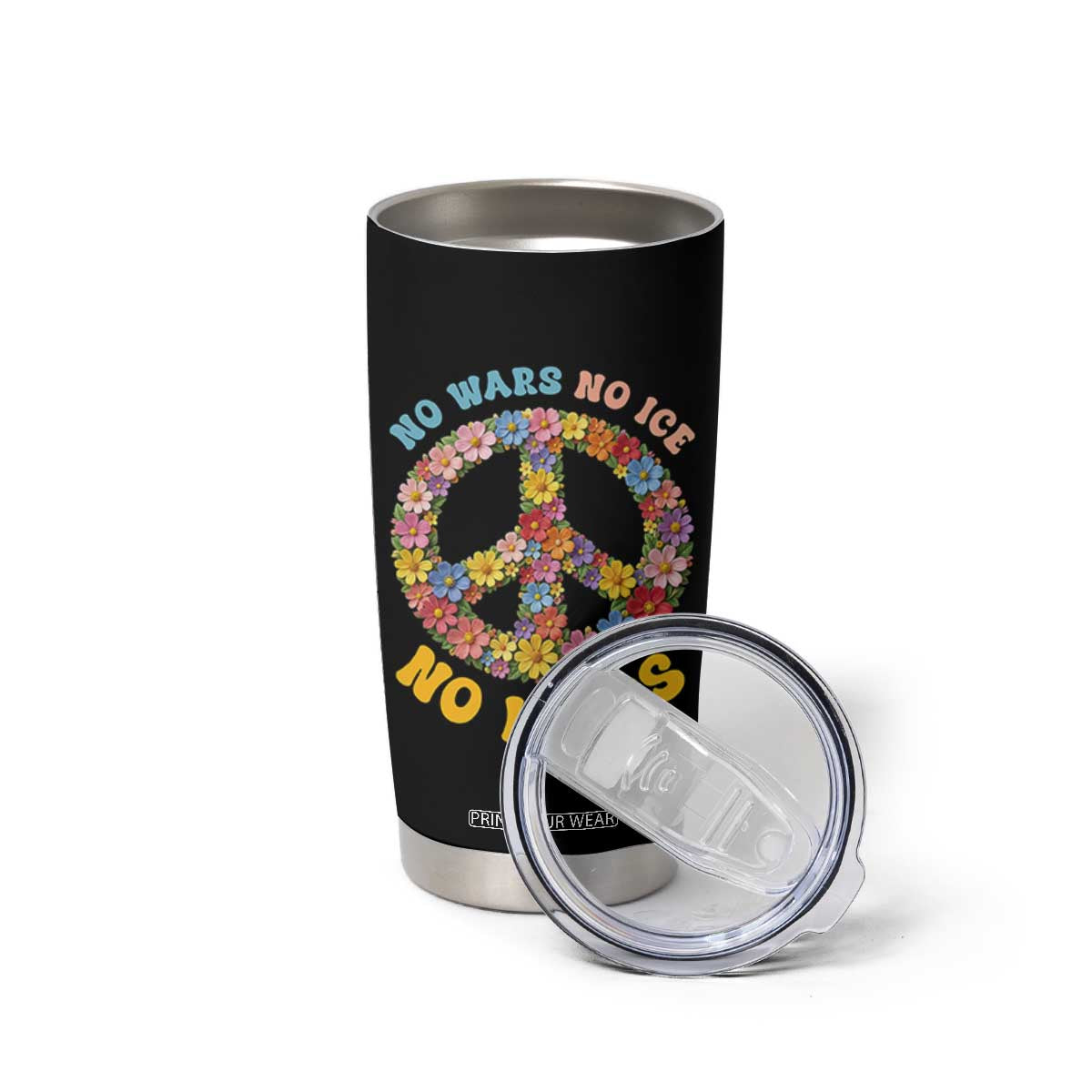 No Wars No Ice No Kings Retro Flower Tumbler Cup Hippie Floral Peace Sign Social Justice Anti War Protest TS02 Print Your Wear