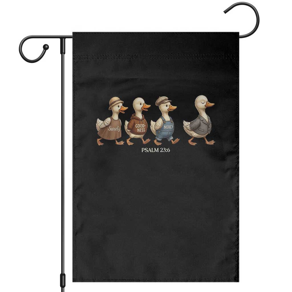 Funny Christian Psalm 23:6 Duck Pun Garden Flag Surely Goodness and Mercy Cute Bible Humor Gift TS02 Black Print Your Wear