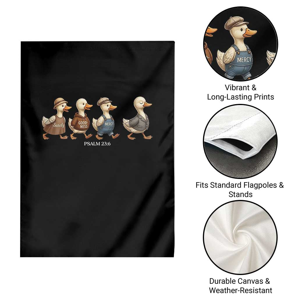Funny Christian Psalm 23:6 Duck Pun Garden Flag Surely Goodness and Mercy Cute Bible Humor Gift TS02 Print Your Wear