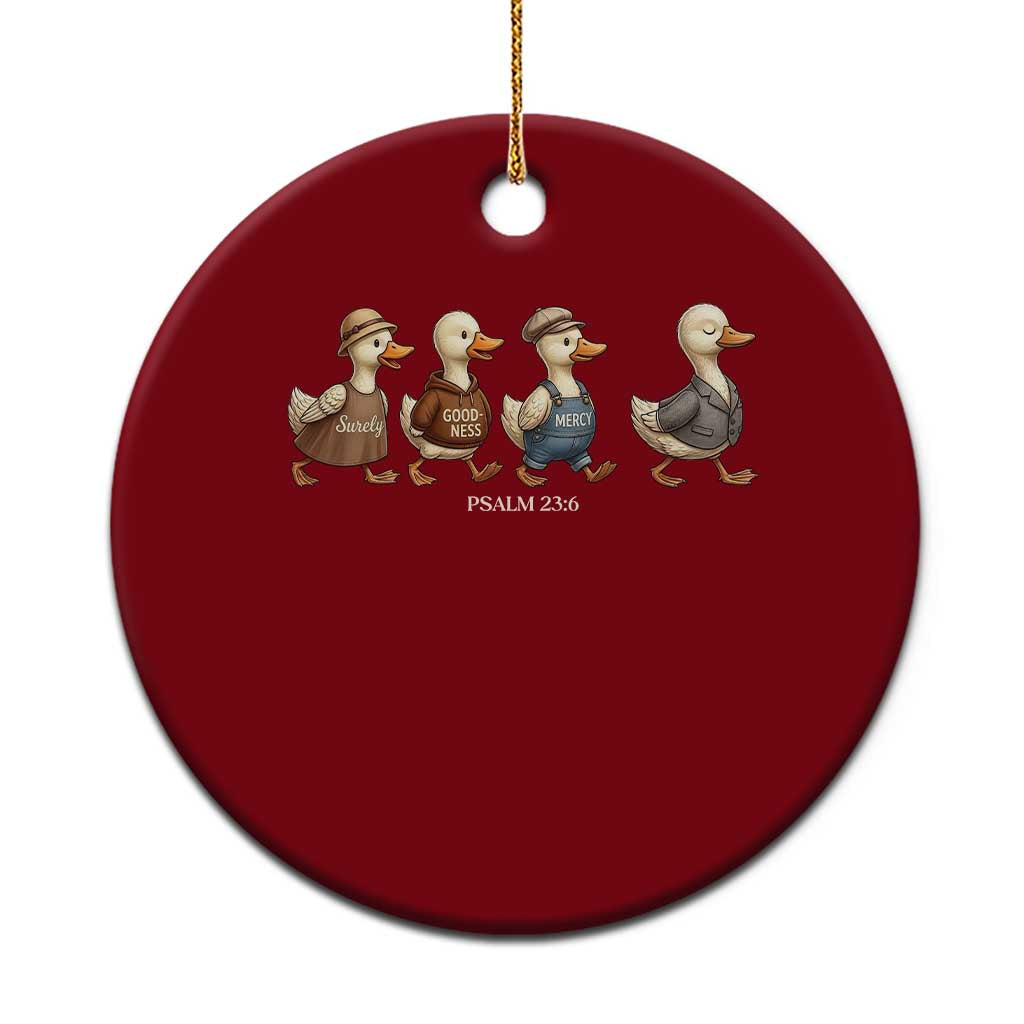 Funny Christian Psalm 23:6 Duck Pun Ceramic Ornament Surely Goodness and Mercy Cute Bible Humor Gift TS02 1pc Red Print Your Wear