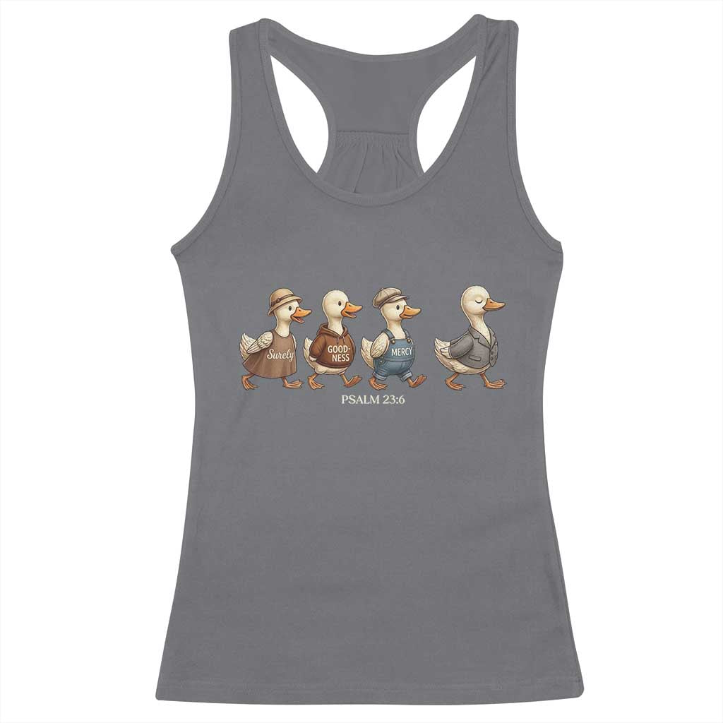 Funny Christian Psalm 23:6 Duck Pun Racerback Tank Top Surely Goodness and Mercy Cute Bible Humor Gift TS02 Charcoal Print Your Wear