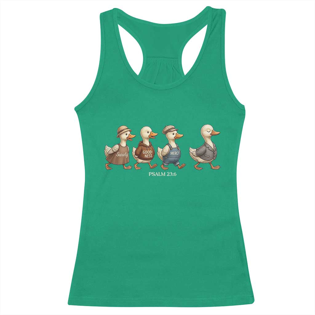 Funny Christian Psalm 23:6 Duck Pun Racerback Tank Top Surely Goodness and Mercy Cute Bible Humor Gift TS02 Irish Green Print Your Wear